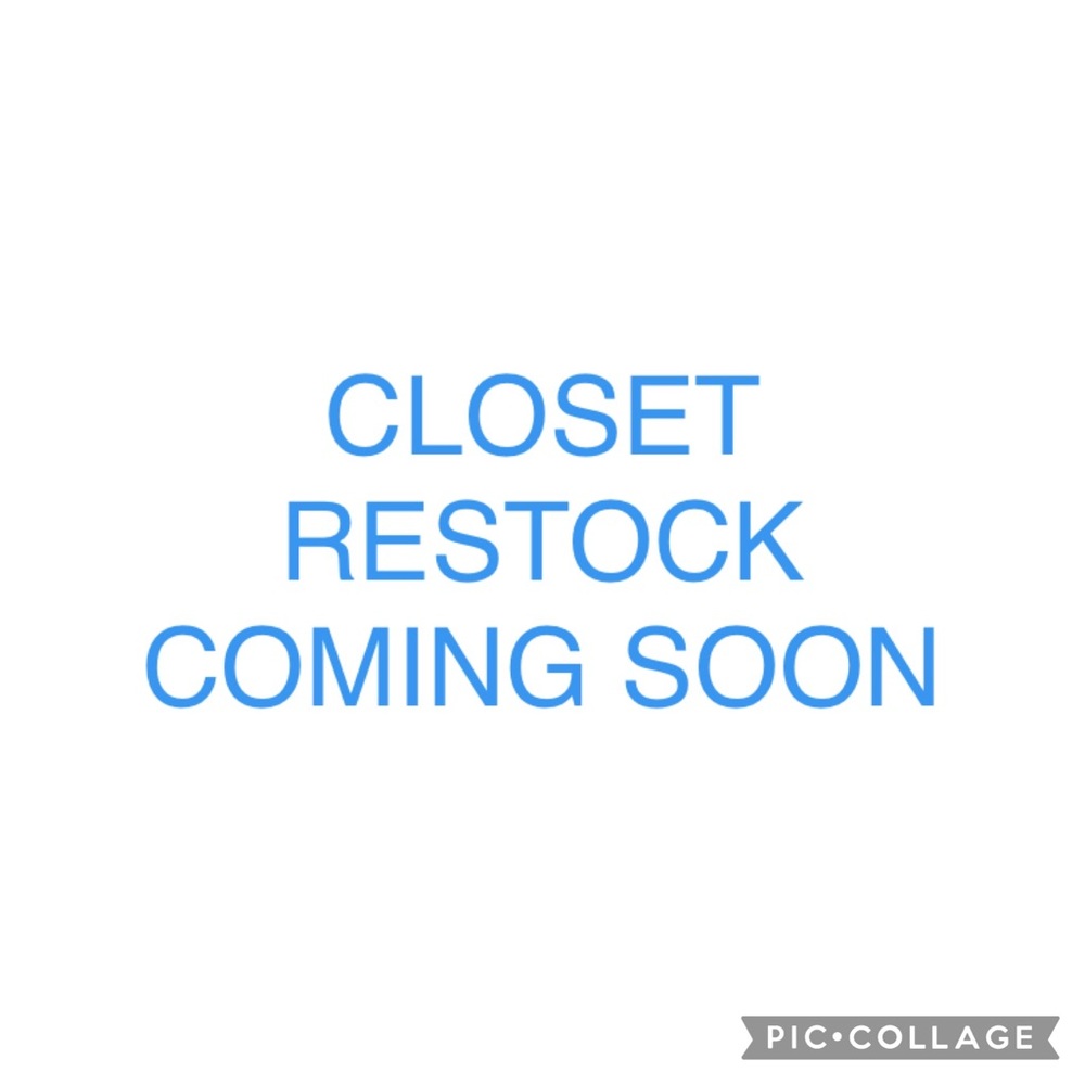 Closet restock coming soon